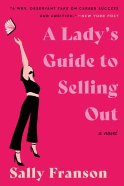 A Lady's Guide to Selling Out - Sally Franson