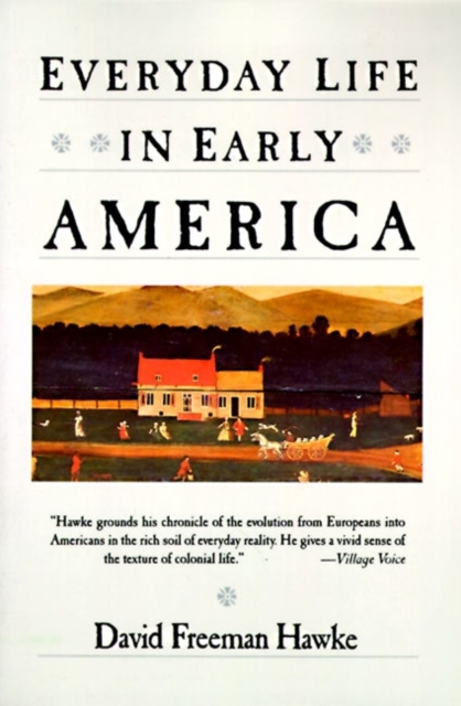 Everyday Life in Early America - David F. Hawke