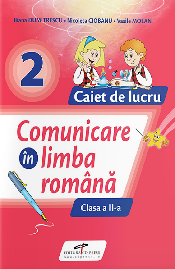 Comunicare in limba romana - Clasa 2 - Caiet de lucru - Iliana Dumitrescu, Nicoleta Ciobanu, Vasile Molan