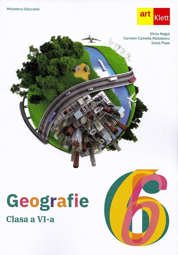 Geografie - Clasa 6 - Manual - Silviu Negut, Carmen-Camelia Radulescu, Ionut Popa