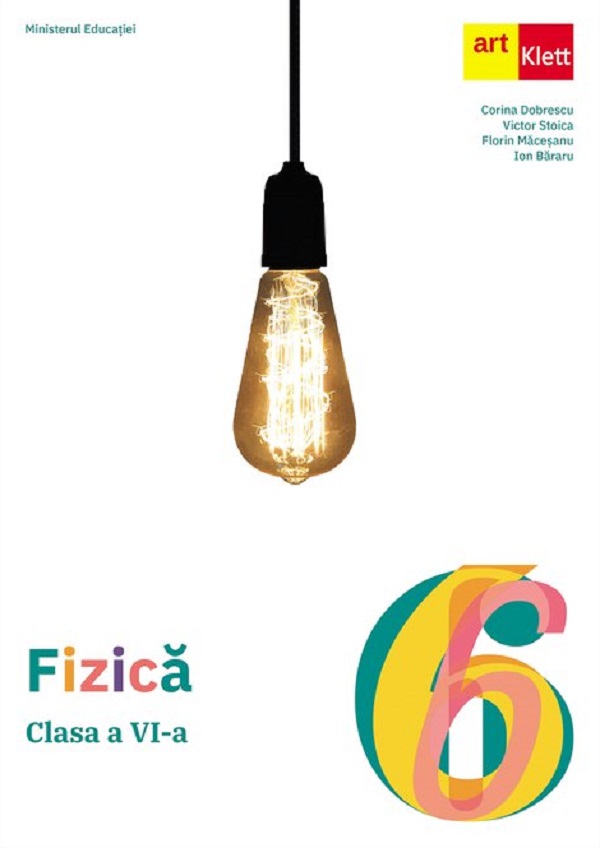 Fizica - Clasa 6 - Manual - Florin Macesanu, Victor Stoica, Corina Dobrescu, Ion Bararu