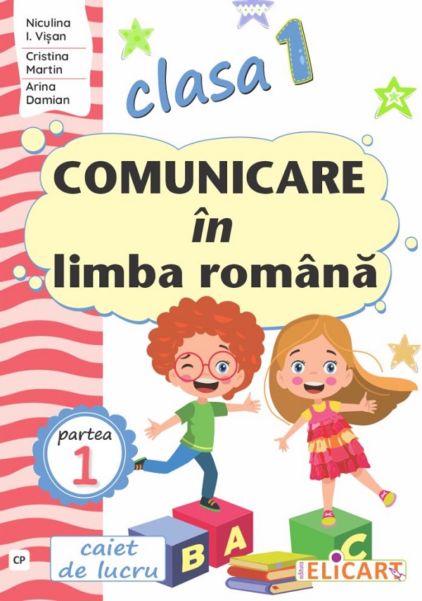 Comunicare in limba romana - Clasa 1 Partea 1 - Caiet (CP) - Niculina I. Visan, Cristina Martin, Arina Damian