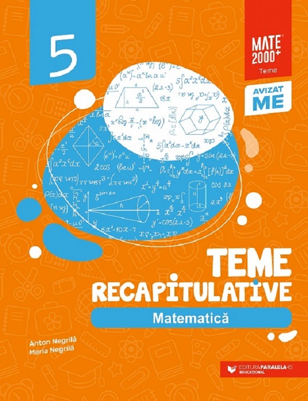 Matematica - Clasa 5 - Teme recapitulative - Anton Negrila, Maria Negrila