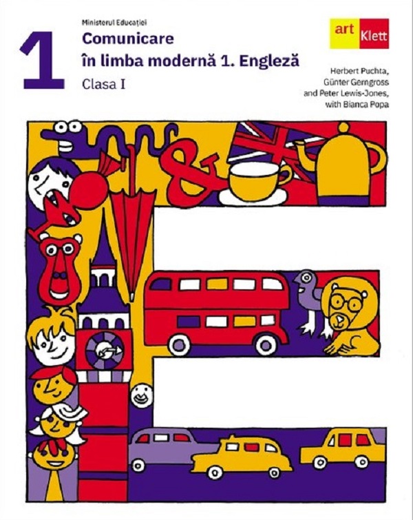 Comunicare in limba moderna 1: Engleza - Clasa 1 - Manual - Herbert Puchta, Gunter Gerngross, Peter Lewis-Jones, Bianca Popa