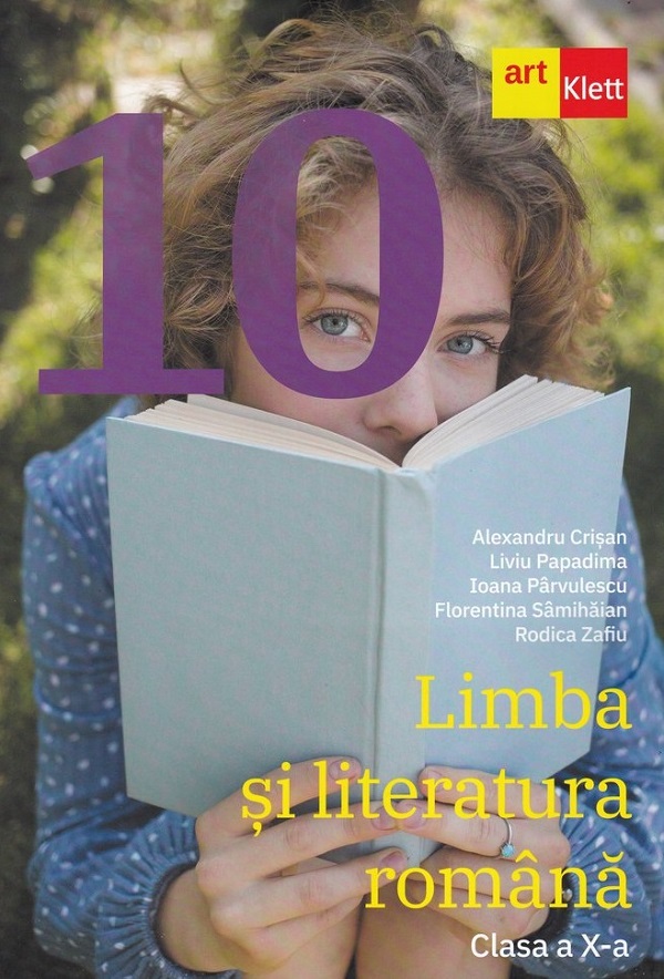 Limba si literatura romana - Clasa 10 - Alexandru Crisan, Liviu Papadima, Ioana Parvulescu, Florentina Samihaian, Rodica Zafiu