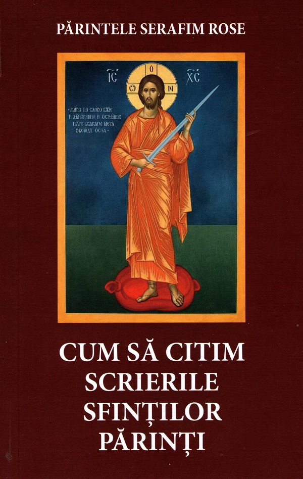 Cum sa citim scrierile Sfintilor Parinti - Serafim Rose