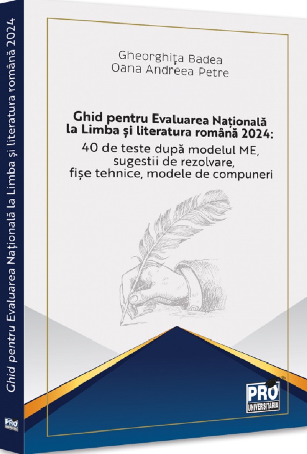 Ghid pentru Evaluarea Nationala la Limba si literatura romana 2024 - Gheorghita Badea, Oana Andreea Petre