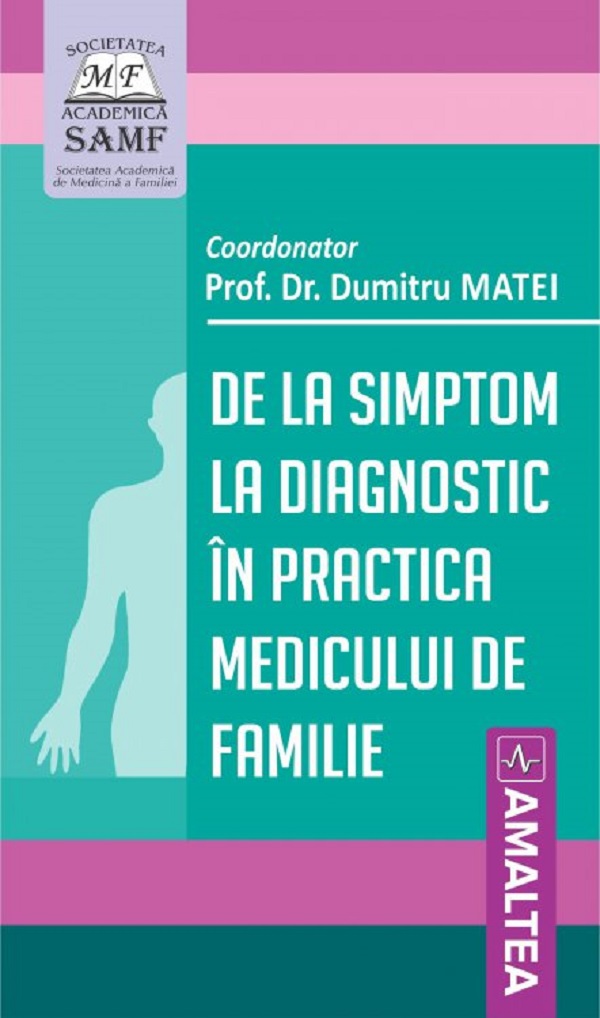 De la simptom la diagnostic in practica medicului de familie - Dumitru Matei
