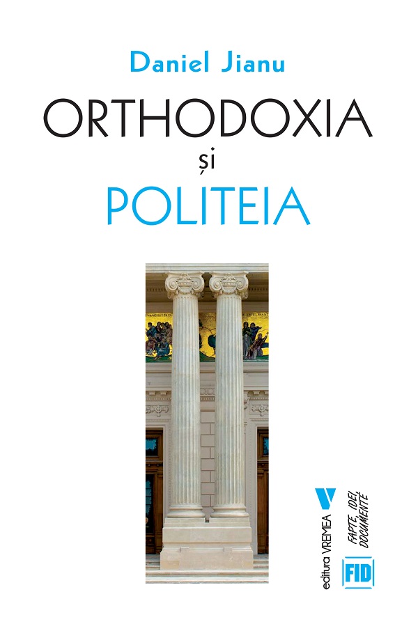 Orthodoxia si Politeia - Daniel Jianu