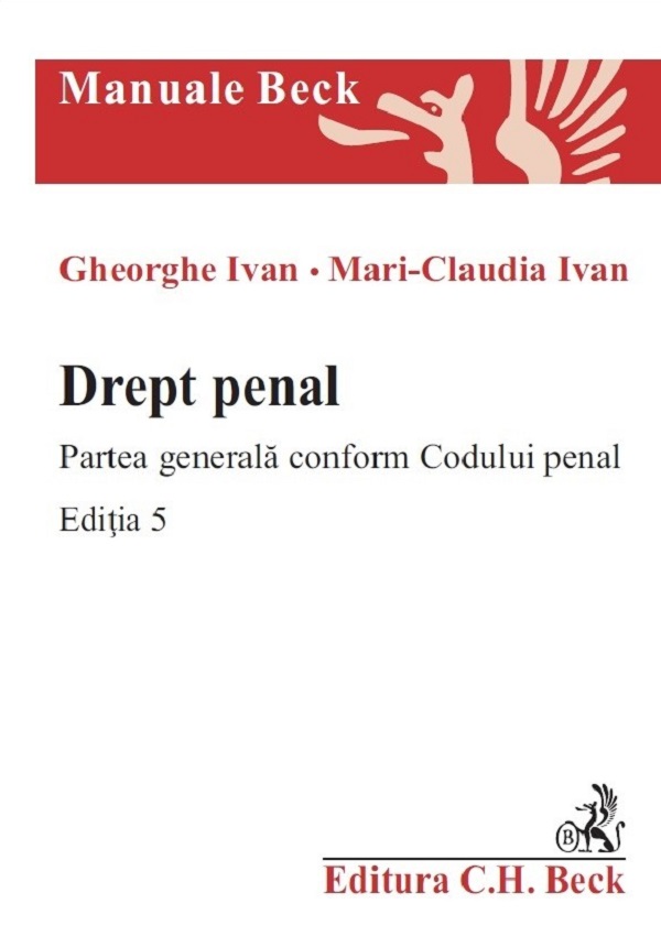 Drept penal. Partea generala conform Codului penal Ed.5 - Gheorghe Ivan, Mari-Claudia Ivan