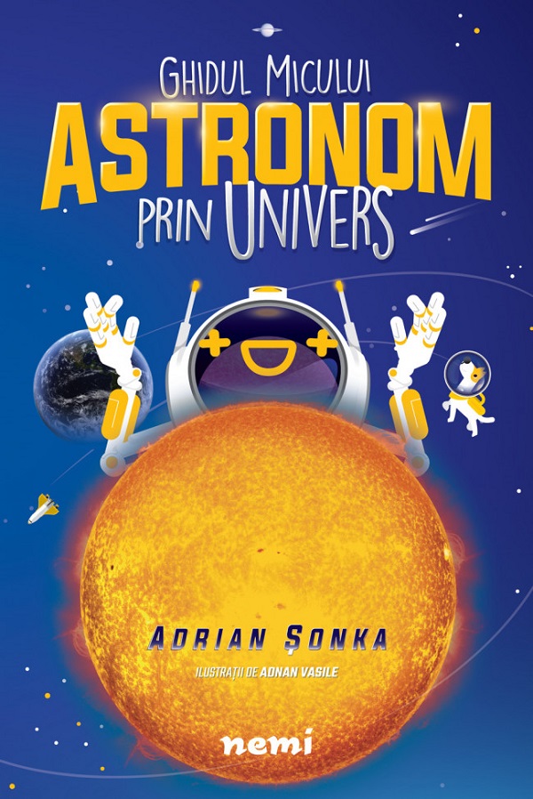 Ghidul micului astronom prin Univers - Adrian Sonka