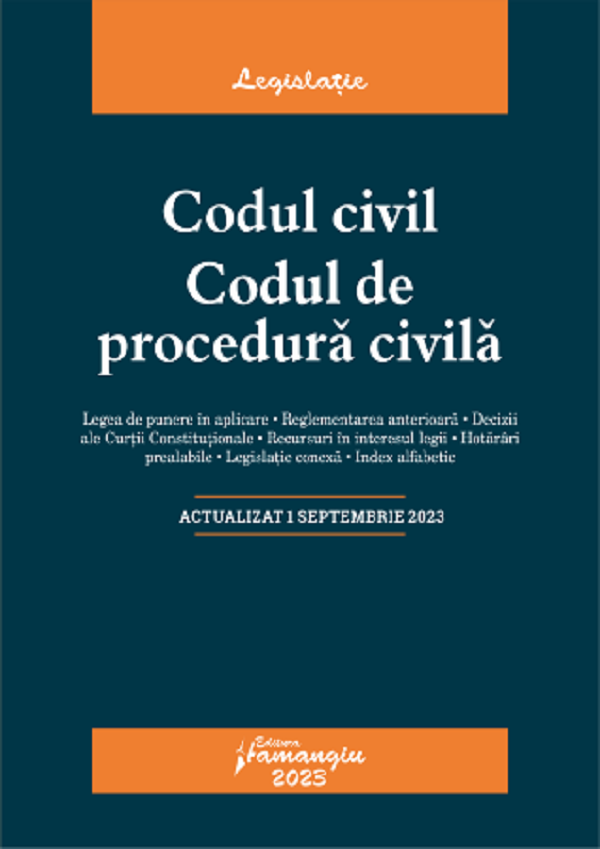 Codul civil. Codul de procedura civila Act. 1 Septembrie 2023