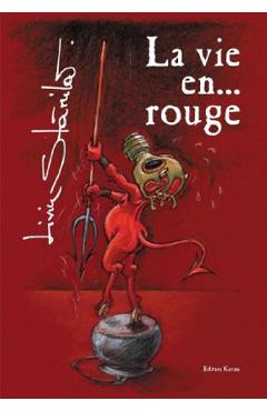 Poza produsului La vie en rouge - Liviu Stanila