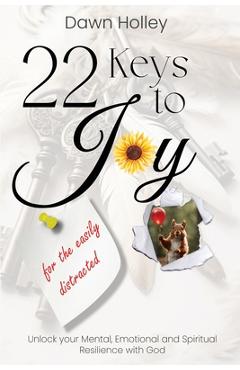 Coperta cărții '22 Keys to Joy: for the easily distracted - Dawn Holley'