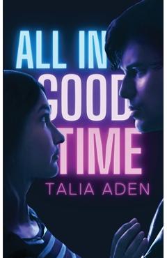Coperta cărții 'All In Good Time - Talia Aden'