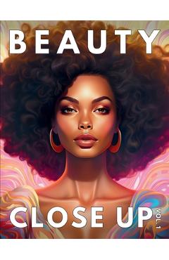 Coperta cărții 'Beauty Close Up: Vol.1 - A Grayscale Coloring Book of Black Women - Ebony Brown'