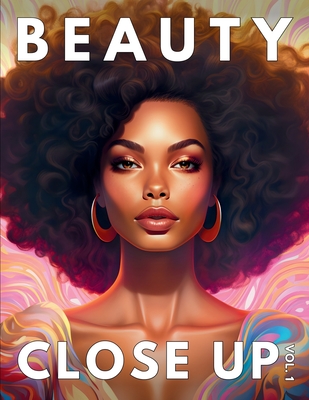 Coperta cărții 'Beauty Close Up: Vol.1 - A Grayscale Coloring Book of Black Women - Ebony Brown'
