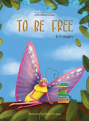 To Be Free - K. S. Quigley