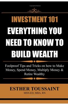 Coperta cărții 'Investment 101: Everything You Need to Know to Build Wealth: Everything You Need to Know to Build Wealth - Esther'