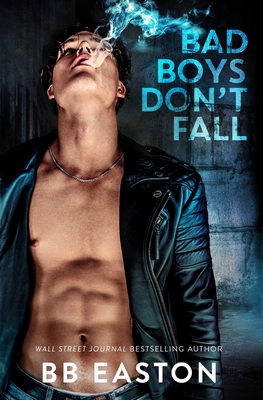 Bad Boys Don't Fall - Bb Easton