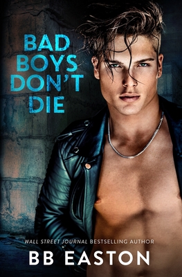 Bad Boys Don't Die - Bb Easton