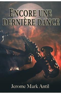 Coperta cărții 'Encore une dernière dance - Jerome Mark Antil'