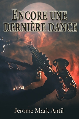Coperta cărții 'Encore une dernière dance - Jerome Mark Antil'