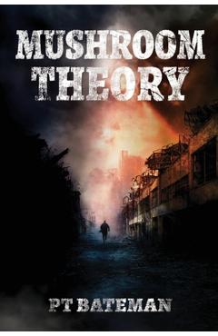 Coperta cărții 'Mushroom Theory - Pt Bateman'