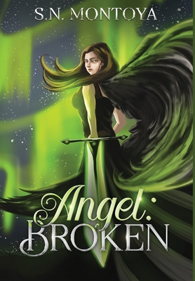 Angel: Broken - S. N. Montoya