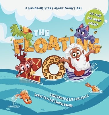 The Floating Zoo: A Humorous Story about Noah's Ark - Shiloh Moyo