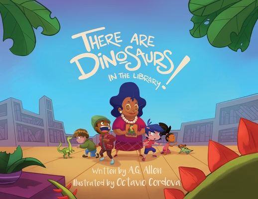 Coperta cărții 'There Are Dinosaurs in the Library! - A. G. Allen'
