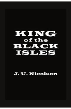 Coperta cărții 'King of the Black Isles - J. U. Nicolson'