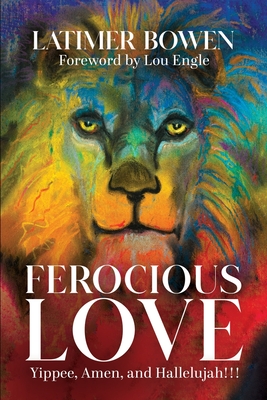 Ferocious Love - Latimer Bowen