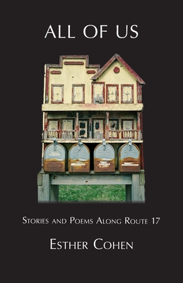 Coperta cărții 'All of Us: Stories and Poems Along Route 17 - Esther Cohen'