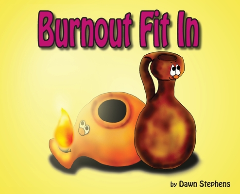 Burnout Fit In - Dawn Renee Stephens