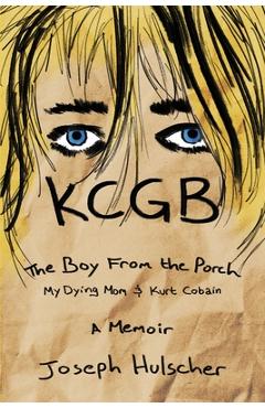 Coperta cărții 'KCGB The Boy From the Porch - Joseph Hulscher'