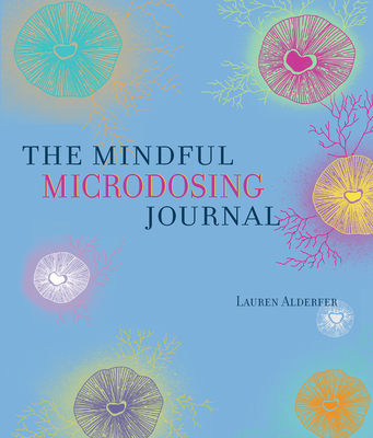 The Mindful Microdosing Journal - Lauren Alderfer
