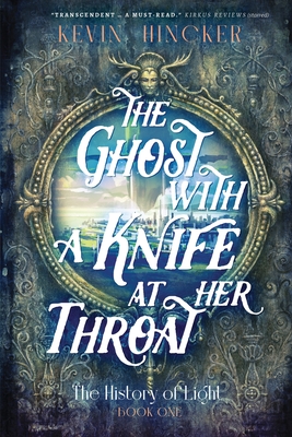 The Ghost with a Knife at Her Throat: The Book of Sight - Kevin Hincker