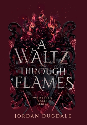 A Waltz Through Flames - Jordan Dugdale