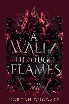 A Waltz Through Flames - Jordan Dugdale