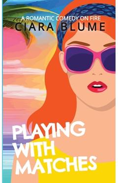 Coperta cărții 'Playing With Matches - Ciara Blume'
