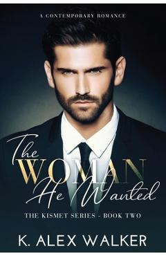 Coperta cărții 'The Woman He Wanted: An Interracial Contemporary Romance - K. Alex Walker'