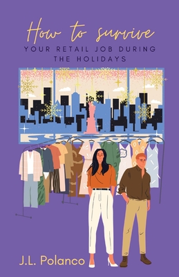 Coperta cărții 'How to Survive Your Retail Job During the Holidays - J. L. Polanco'