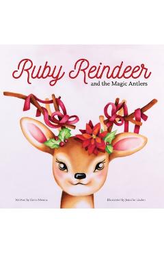 Coperta cărții 'Ruby Reindeer and the Magic Antlers: A story about curiosity, courage and the power of being true to yourself. - Dario'