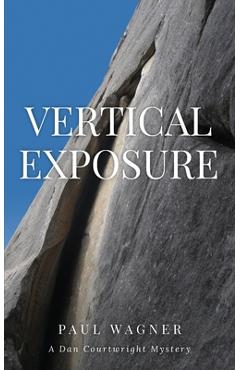 Coperta cărții 'Vertical Exposure: A Dan Courtwright Mystery - Paul Wagner'