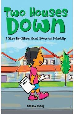 Coperta cărții 'Two Houses Down: A Story for Children about Divorce and Friendship - Tiffany Obeng'