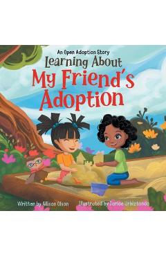 Coperta cărții 'Learning About My Friend's Adoption: An Open Adoption Story - Allison Olson'