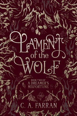 Lament of the Wolf: Book Two of A Dreamer's Misfortune - C. A. Farran