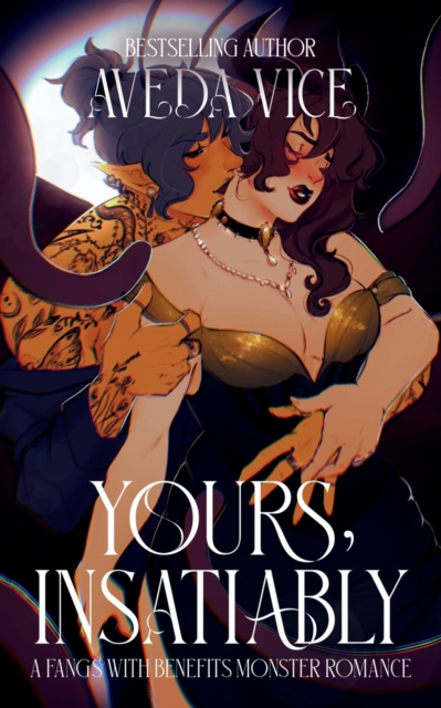 Yours, Insatiably: An Office Monster Romance - Aveda Vice