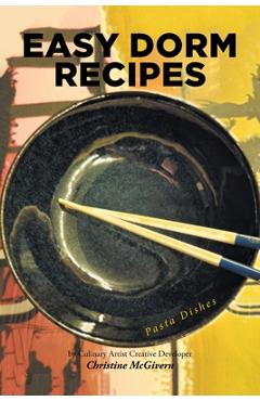 Poza produsului Easy Dorm Recipes - Christine Mcgivern
